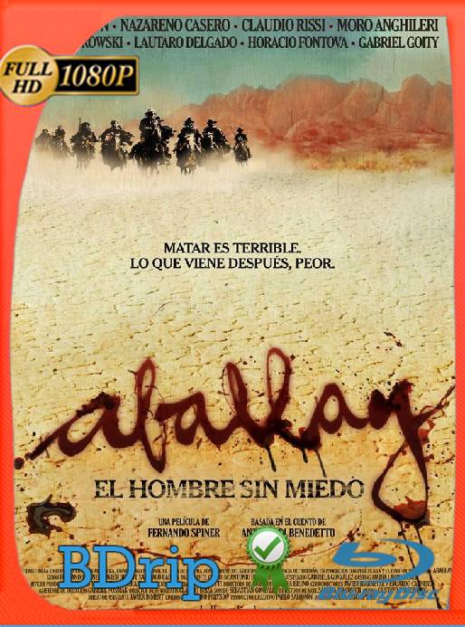 Aballay el Hombre sin Miedo (2010) BDRip HD1080 Latino [GoogleDrive]