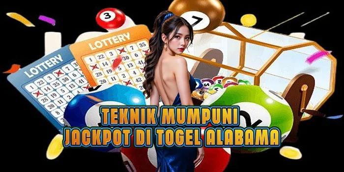 Teknik Mumpuni Jackpot di Togel Alabama