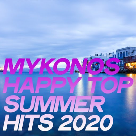 VA - Mykonos Happy Top Summer Hits 2020 (The House Music Selection Mykonos 2020)