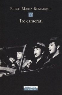 Erich Maria Remarque - Tre camerati (2013)