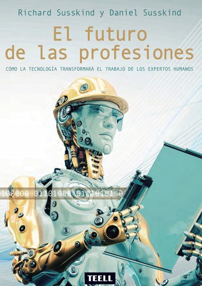 El futuro de las profesiones - Richard Susskind y Daniel Susskind (Multiformato) [VS]