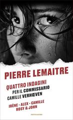 Pierre Lemaitre – Quattro indagini per il commissario Camille Verhœven (2020)