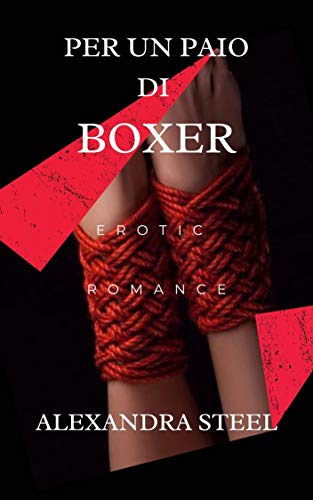 Alexandra Steel – Per un Paio di Boxer (2021)