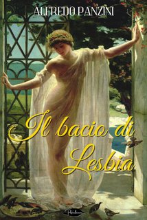 Alfredo Panzini - Il bacio di Lesbia (2024)