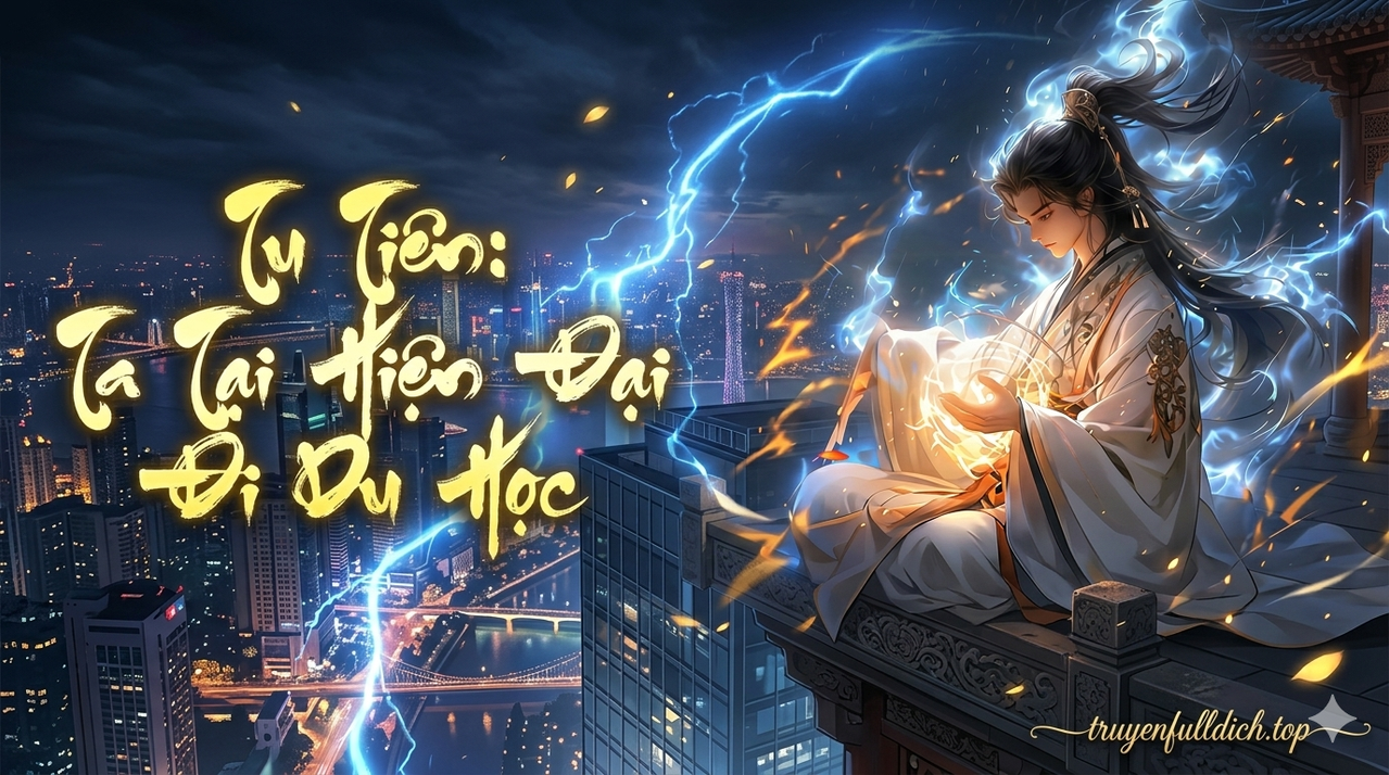 Tu Tiên: Ta Tại Hiện Đại Đi Du Học