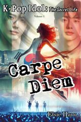 Elsie Haru – K-pop Idol: The Secret Life Vol. 1. Carpe Diem (2024)
