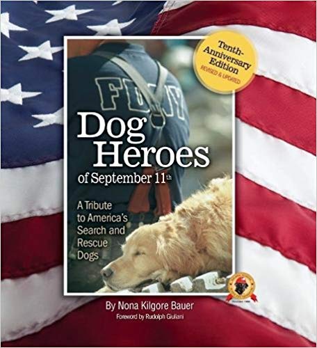 Dog Heroes of September 11th: A Tribute to America's Search and Rescue Dogs
