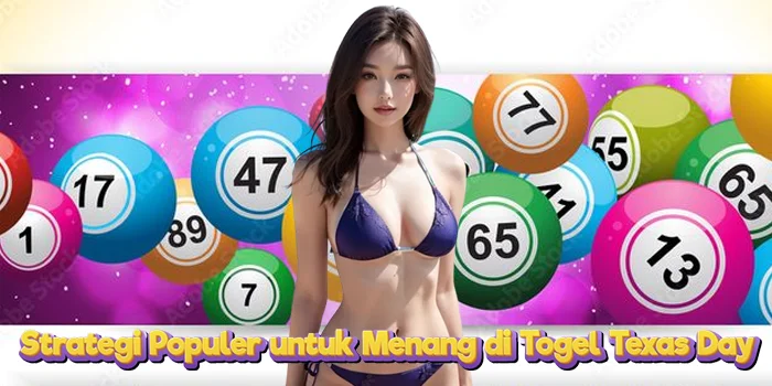Strategi Populer untuk Menang di Togel Texas Day