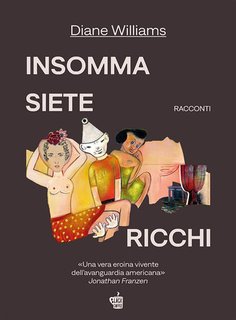 Diane Williams - Insomma siete ricchi (2024)