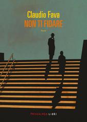 Claudio Fava – Non ti fidare (2026)