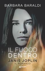 Barbara Baraldi – Il fuoco dentro: Janis Joplin (2023)