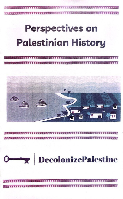 The cover of a zine titled Perspectives on Palestinian History, made by DecolonizePalestine