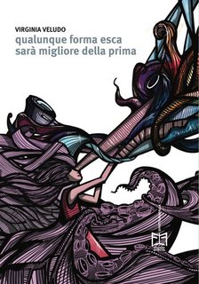 Virginia Veludo - Qualunque forma esca sarà migliore della prima (2024)