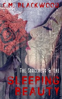 The Sorceress & the Sleeping Beauty by C.M. Blackwood 54457224 SY475 1