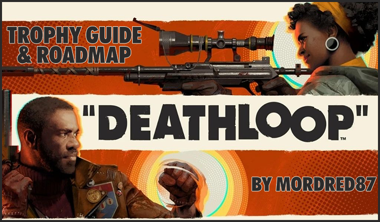 Deathloop Trophy Guide & Road Map