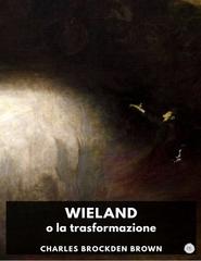 Charles Brockden Brown – Wieland o la trasformazione (2026)