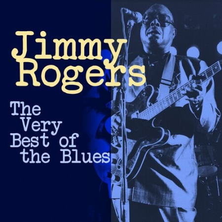 Jimmy Rogers - The Very Best of The Blues (2022)