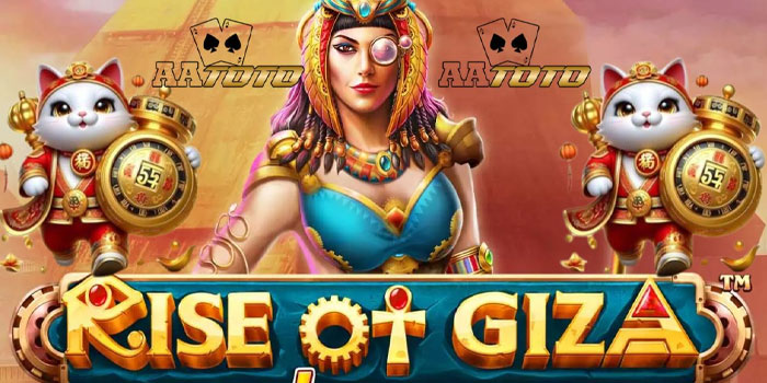 TPanduan Lengkap Jackpot Slot Rise of Giza di Situs Dasartoto