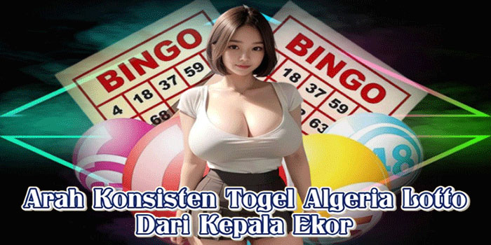 Arah Konsisten Togel Algeria Lotto Dari Kepala Ekor