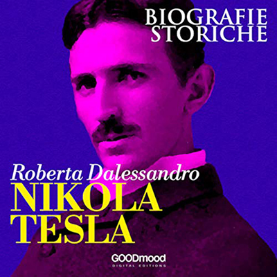 Roberta Dalessandro - Nikola Tesla꞉ Biografie Storiche (2019) (mp3 - 128 kbps)