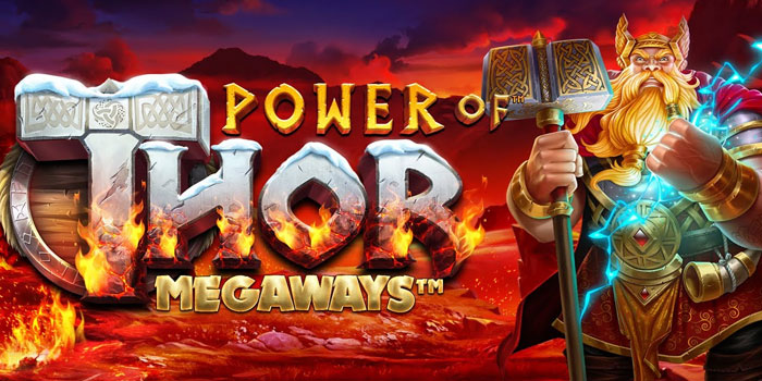 Strategi Slot Power of Thor Megaways yang Wajib Dicoba