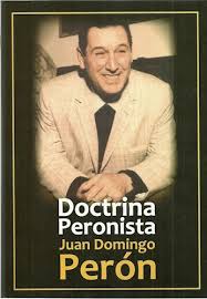 DOCTRINA PERONISTA, JUAN DOMINGO PERON