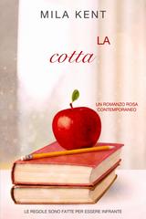Mila Kent – Rebels and Rule Breakers Vol. 1. La cotta (2026)