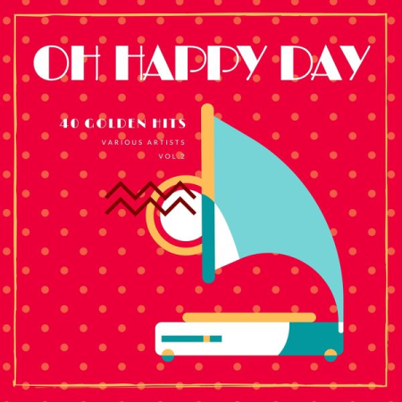 Various Artists - Oh Happy Day (40 Golden Hits), Vol. 2 (2020)