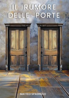 Matteo Spagnolo - Il Rumore delle Porte (2024)