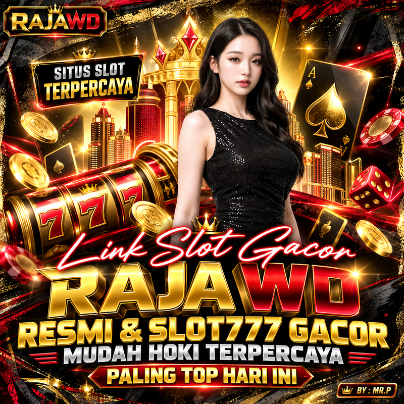 RAJAWD: Link Slot Gacor Raja WD Resmi & Slot777 Gacor Mudah Hoki Terpercaya Paling Top Hari Ini