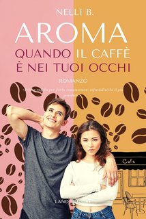 Nelli B. - Aroma: quando il caffé è nei tuoi occhi (2023)