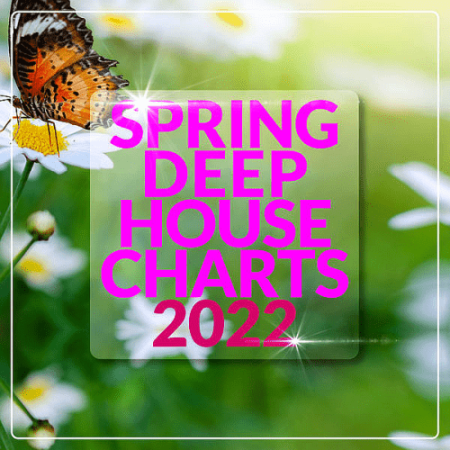 VA - Spring Deep House Charts (2022)