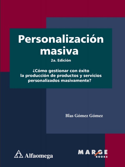 Personalización masiva, 2da Edición - Blas Gómez Gómez (PDF + Epub) [VS]
