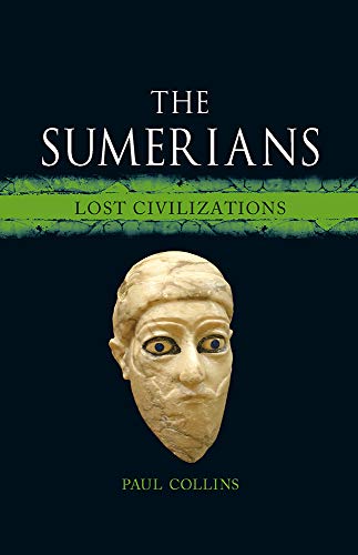 The Sumerians: Lost Civilizations