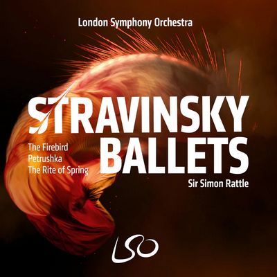 London Symphony Orchestra  / Sir Simon Rattle - Stravinsky Ballets: The Firebird, Petrushka, The Rite of Spring (2022) [Hi-Res SACD Rip]