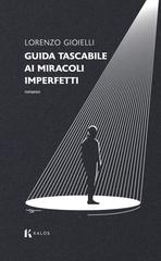 Lorenzo Gioielli – Guida tascabile ai miracoli imperfetti (2026)