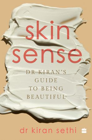 Skin Sense: Dr. Kiran's Guide to Being Beautiful
