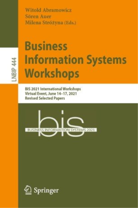 Business Information Systems Workshops: BIS 2021 International Workshops, Virtual Event, June 14–17, 2021