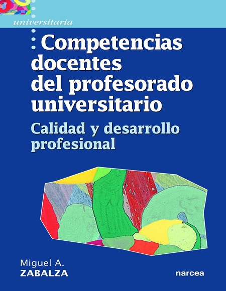 Competencias docentes del profesorado universitario - Miguel Ángel Zabalza (PDF) [VS]