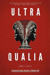 Leonardo Sales Santos – Ultra Qualia. Libro 1, Lato A (2026)