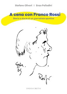 Stefano Olivari, Enzo Palladini - A cena con Franco Rossi (2018)