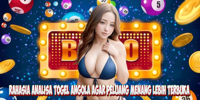 Rahasia Analisa Togel Angola Agar Peluang Menang Lebih Terbuka
