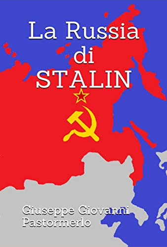 Giuseppe Giovanni Pastormerlo – La Russia di Stalin (2020)