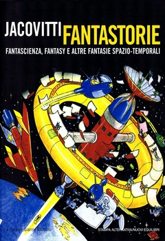 Jacovitti - Fantastorie. Fantascienza, fantasy e altre fantasie spazio-temporali (2005)