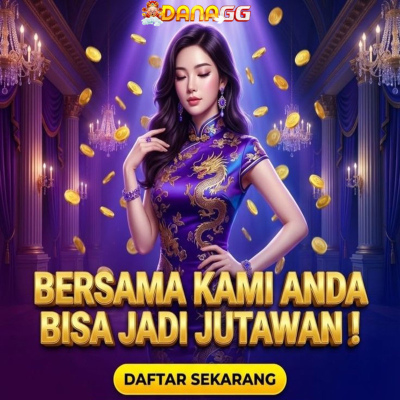 DANAGG | Link Login Slot Mudah Maxwin & Alternatif Daftar Akun VVIP Anda
