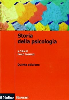 Paolo Legrenzi (a cura di) - Storia della psicologia (2012)