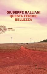 Giuseppe Galliani – Questa feroce bellezza (2026)