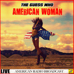 The Guess Who - American Woman Live (2019)