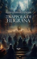 Alessandro Del Gaudio – Trappola di Filigrana (2026)