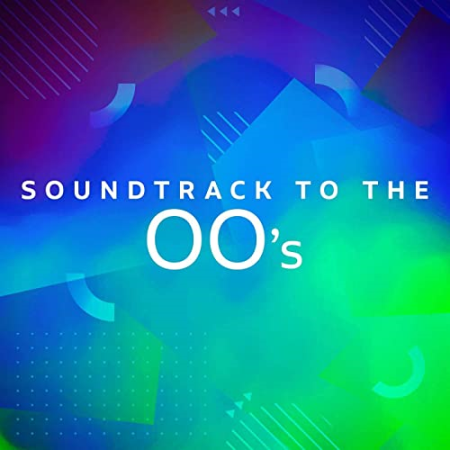 VA - Soundtrack to the 00's (2020)